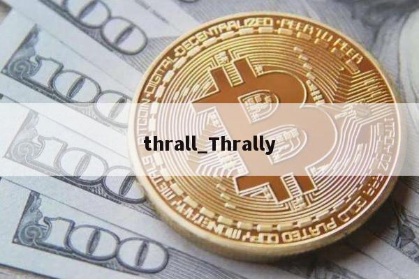 thrall_Thrally